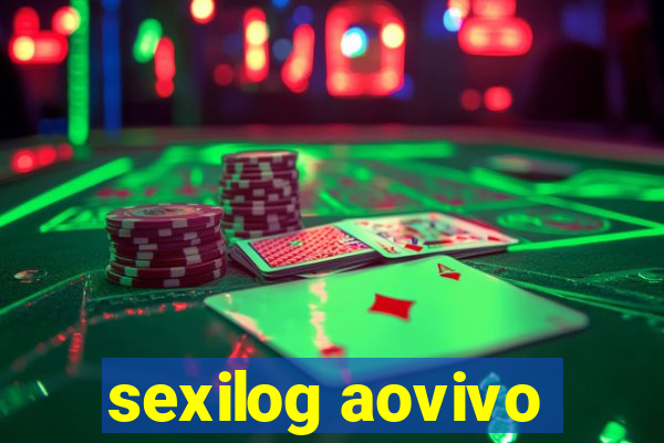 sexilog aovivo